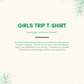 “Girls Trip” T-Shirt